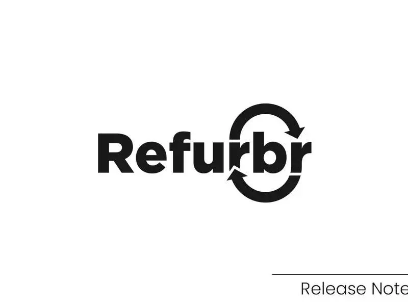 What's new in Refurbr? | May 2026 update